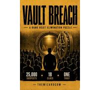 VAULT BREACH: Find the Inside Job Thief: A 25,000-Suspect Elimination Puzzle Book - One Heist, 18 Clues, One Thief