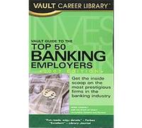 Vault Guide to the Top 50 Banking Employers 2007 Derek Loosvelt (Auteur)