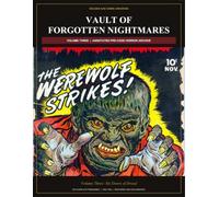 Vault of Forgotten Nightmares Volume Three (Annotated): Six Doors of Dread: Six Complete Pre-Code Horror Premieres, 1950-1952