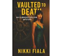 Vaulted to Death: Elmwood Hollow Mysteries Book 3