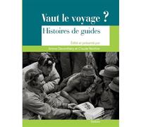 Vaut le voyage ? histoires de guides - Devanthery - Slatkine - broché - Guide