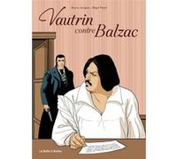 Vautrin contre Balzac Bruno Lecigne (Auteur), Régis Penet (Dessinateur)