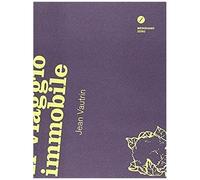 Vautrin, J: Viaggio Immobile