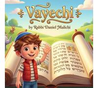 Vayechi: A Children's Story about Jacob’s Blessings, Joseph’s Forgiveness, and the End of Genesis