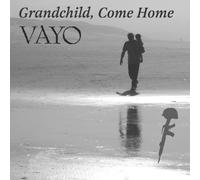 Vayo - Grandchild Come Home
