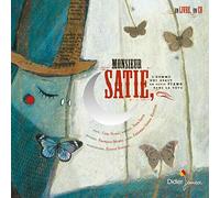 Vaysse-Knitter, Frédéric - Monsieur Satie, L'homme qui avait un petit piano dans la tête