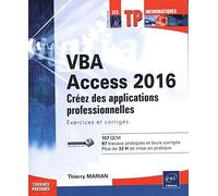 Vba Access 2016 - Apprenez À Créer Des Applications Professionnelles : Exercices Et Corrigés