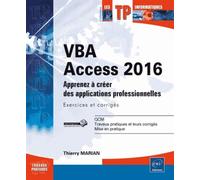 Vba Access 2016 - Apprenez À Créer Des Applications Professionnelles : Exercices Et Corrigés