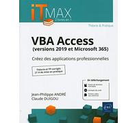 VBA Access (versions 2019 et Microsoft 365) - Cours et Exercices corrigés - Créez des applications professionnelles
