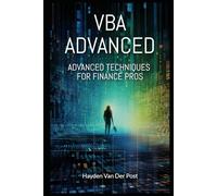 VBA Advanced: Advanced techniques for Finance Pro's: A Comprehensive guide to VBA in Finance