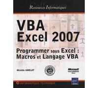 VBA Excel 2007: Programmer sous Excel : Macros et Langage VBA