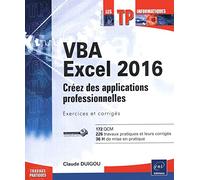 VBA Excel 2016 - Créez des applications professionnelles : exercices et corrigés