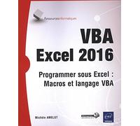 VBA Excel 2016 - Programmer sous Excel : Macros et langage VBA