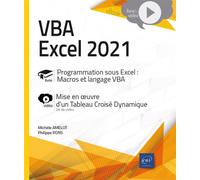VBA Excel 2021 - Programmation sous Excel : macros et langage VBA Livre avec complément vidéo : Mise en œuvre d’un Tableau Croisé Dynamique - Michèle Amelot - Eni Editions - broché - Manuel