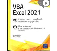 VBA Excel 2021 - Programmation sous Excel : macros et langage VBA - Livre avec complément vidéo : Mise en œuvre d’un Tableau Croisé Dynamique