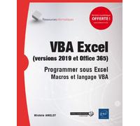 VBA Excel, Programmer sous Excel : Macros et langage VBA Versions 2019 et Office 365 - Michèle Amelot - Eni Editions - broché - Manuel