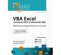 VBA Excel (versions 2021 et Microsoft 365) : Cours et Exercices corrigés - Maîtrisez la programmatio - Michèle Amelot - Eni Editions - broché - Manuel