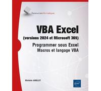 VBA Excel (versions 2024 et Microsoft 365) Programmer sous Excel : macros et langage VBA - Michèle Amelot - Eni Editions - broché - Manuel