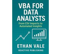 VBA for Data Analysts: From CSV Imports to Automated Insights: APIs, PowerQuery hybrid use, data cleaning macros.
