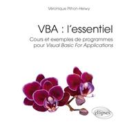 VBA : l’essentiel: Cours et exemples de programmes pour Visual Basic For Applications