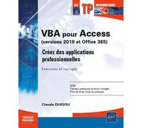 VBA pour Access (version 2019 et Office 365) Créez des applications professionnelles : Exercices et corrigés - Claude Duigou - Eni Editions - broché - Manuel