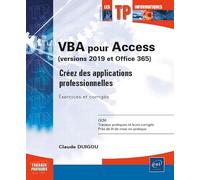 VBA pour Access (version 2019 et Office 365) : Créez des applications professionnelles : Exercices et corrigés