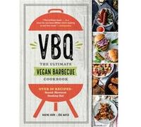 VbqThe Ultimate Vegan Barbecue Cookbook Over 80 RecipesSeared Skewered Smoking Hot by Nadine Horn & Joerg Mayer Nadine Horn Joerg Mayer (Auteur)