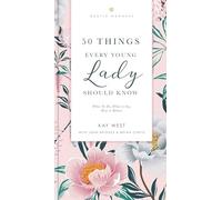 50 Things Every Young Lady Should Know Revised and Expanded: What to Do, What to Say, and How to Behave