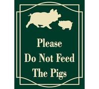 Vdenvileye Panneau « Please Do Not Feed The Pigs », 30,5 x 20,3 cm, en aluminium antirouille, résistant aux UV, résistant aux intempéries et à la décoloration, facile à installer et à lire, pour