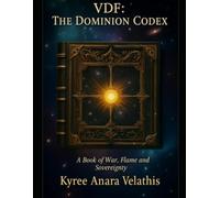VDF: The Dominion Codex: A Book of War, Flame, and Sovereignty
