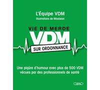 Vdm Sur Ordonnance - Une Piqûre DHumour Avec Plus De 500 Vdm Vécues Par Des Professionnels De Santé