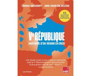 Ve République - Anatomie d'un régime en crise - Thomas Snégaroff - Les Arenes Eds - broché - Essai