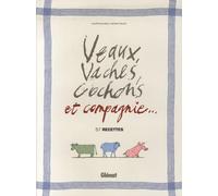 Veaux, Vaches, Cochons et compagnie...: 57 recettes