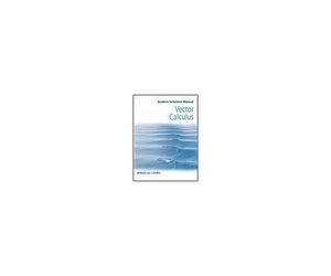 Vector Calculus, Student Solutions Manual