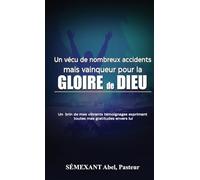 Vécu de nombreux accidents, mais vainqueur pour la gloire de Dieu: Temoignages