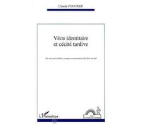 Vécu identitaire et cécité tardive La vie associative comme restauration du lien social - Claude Foucher - L'harmattan - broché - Livre