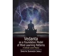 Vedanta as a Foundation Model of Mind Learning Patterns: A Cellular Level Theory