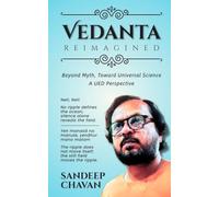 Vedanta Reimagined: Beyond Myth, Toward Universal Science (Edition01)