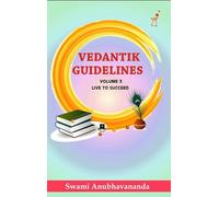 Vedantik Guidelines (Volume-3) Live To Succeed