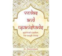 Vedas and Upanishads : Spiritual wisdom for tough times