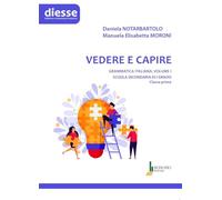 Vedere e capire. Grammatica italiana. Scuola secondaria di primo grado (Vol. 1)