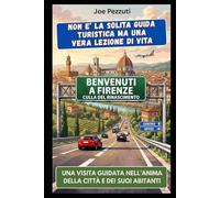 VEDI FIRENZE E POI LA COMPRENDI: Guida alternativa per vivere Firenze davvero, evitare errori e scoprire la città oltre i capolavori
