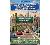 Vedi Milano e poi la comprendi. Guida alternativa per vivere Milano davvero evitare errori e scoprire la città oltre i monumenti