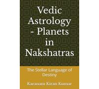 Vedic Astrology - Planets in Nakshatras: The Stellar Language of Destiny
