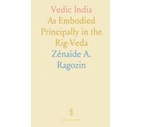 Vedic India: As Embodied Principally in the Rig-Veda