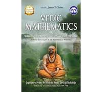 Vedic Mathematics Or Sixteen Simple Mathematical Formulae from The Vedas (For One-line Answers to All Mathematical Problems)