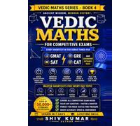 Vedic Maths for Competitive Exams: Crack GMAT, GRE, SAT & CAT in Seconds - Mental Math Shortcuts, Speed Strategies & Exam Practice Drills
