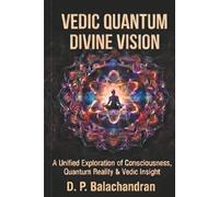 VEDIC QUANTUM DIVINE VISION