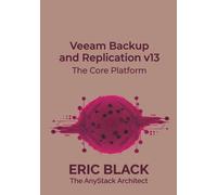 Veeam Backup and Replication v13: The Core Platform