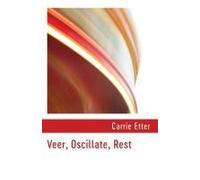 Veer, Oscillate, Rest